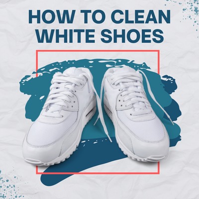 How to Clean White Shoes - Tested Methods for Every Shoe Type